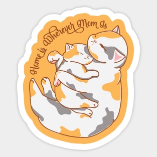 Home Is Wherever Mom Is Cat Sticker